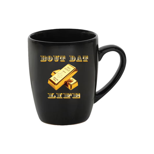 Bout Dat Life Coffee Cup