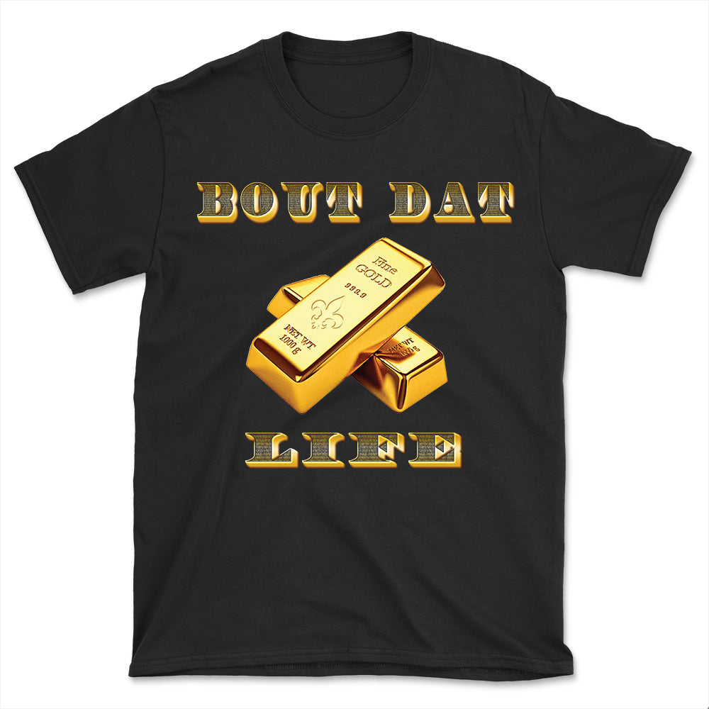Bout Dat Life T-shirt