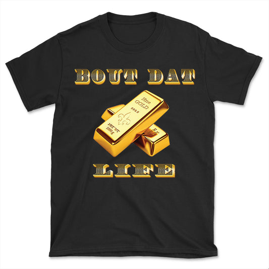 Bout Dat Life T-shirt